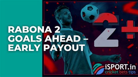 2 goals ahead early payout.